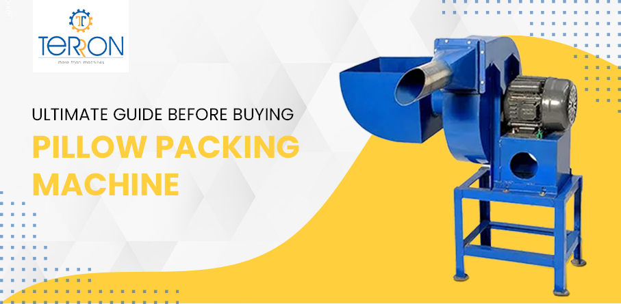 The Ultimate Guide Before Buying Pillow Packing Machine