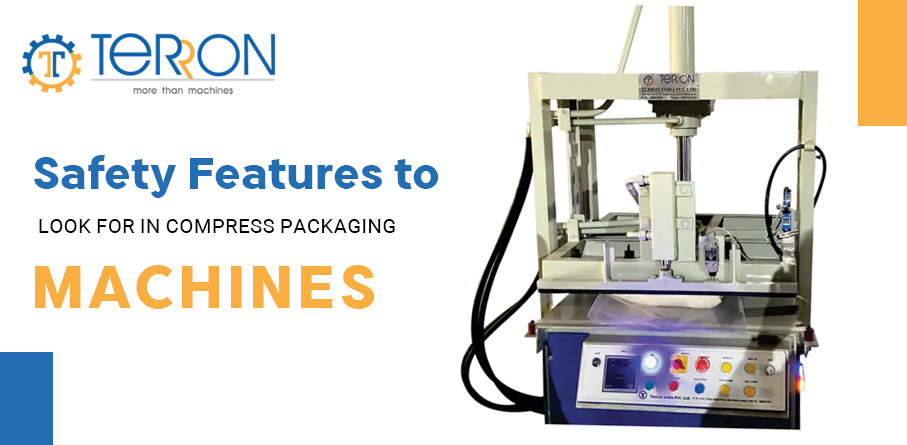 Safety Features to Look for in Compress Packaging Machines